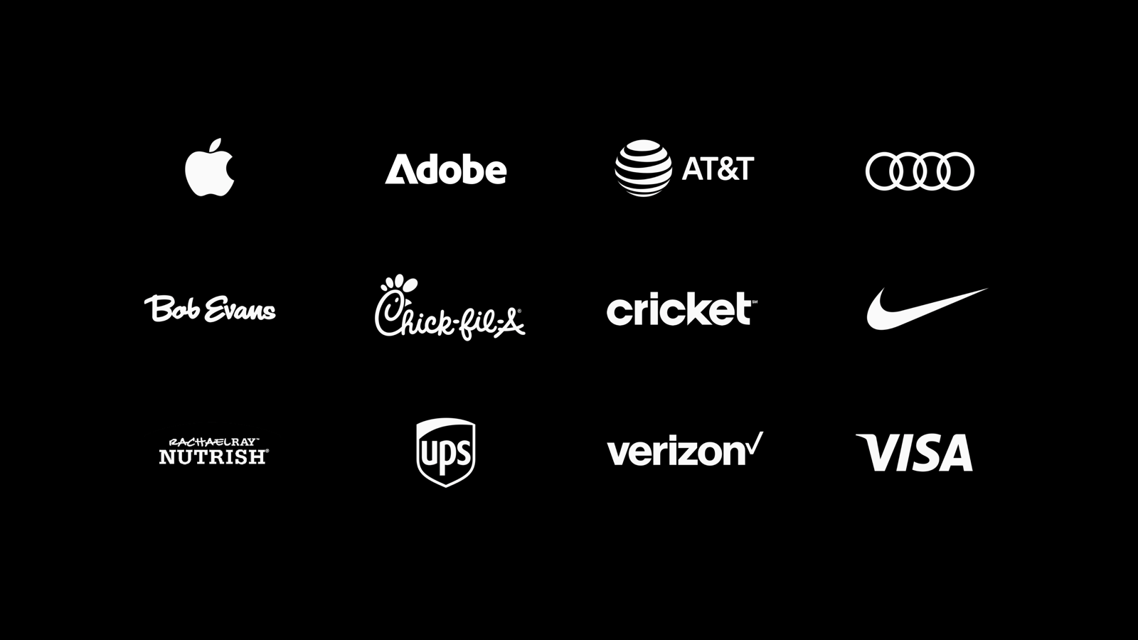 Brands worked with: Apple, Adobe, AT&T, Audi, Bob Evans, Chick-fil-A, Cricket, Nike, Rachael Ray Nutrish, UPS, Verizon, Visa